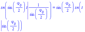 JacobiSN(sin((1/2)*varphi__0)*t, 1/sin((1/2)*varphi__0)) = sin((1/2)*varphi__0)*JacobiSN(t, sin((1/2)*varphi__0))