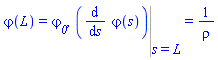 varphi(L) = varphi__0, Eval(diff(varphi(s), s), s = L) = 1/rho