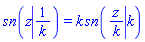 JacobiSN(z, 1/k) = k*JacobiSN(z/k, k)