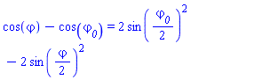 cos(varphi)-cos(varphi__0) = 2*sin((1/2)*varphi__0)^2-2*sin((1/2)*varphi)^2