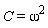 "C=omega^(2)"