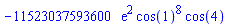-11523037593600*exp(2)*cos(1)^8*cos(4)