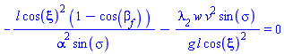 -l*cos(xi)^2*(1-cos(beta__f))/(alpha^2*sin(sigma))-lambda__2*w*v^2*sin(sigma)/(g*l*cos(xi)^2) = 0