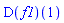 (D(f1))(1)