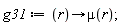 g31 := proc (r) options operator, arrow; mu(r) end proc;