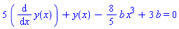 5*(diff(y(x), x))+y(x)-(8/5)*b*x^3+3*b = 0