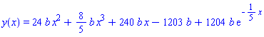 y(x) = 24*b*x^2+(8/5)*b*x^3+240*b*x-1203*b+1204*b*exp(-(1/5)*x)