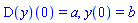 (D(y))(0) = a, y(0) = b