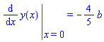eval(diff(y(x), x), {x = 0}) = -(4/5)*b