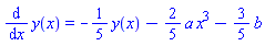 diff(y(x), x) = -(1/5)*y(x)-(2/5)*a*x^3-(3/5)*b
