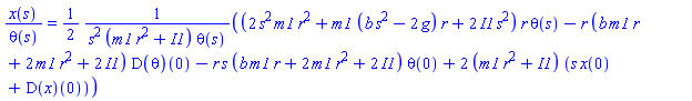 x(s)/theta(s) = (1/2)*((2*s^2*m1*r^2+m1*(b*s^2-2*g)*r+2*I1*s^2)*r*theta(s)-r*(b*m1*r+2*m1*r^2+2*I1)*(D(theta))(0)-r*s*(b*m1*r+2*m1*r^2+2*I1)*theta(0)+2*(m1*r^2+I1)*(s*x(0)+(D(x))(0)))/(s^2*(m1*r^2+I1)*theta(s))