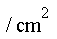 "/ cm^(2) "