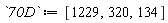 `70D` := [1229, 320, 134]