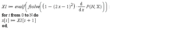 X1 := evalf(fsolve((1-(2*x-1)^2)*(diff(P(N, X), x)))):