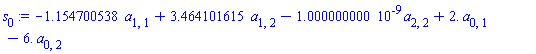-1.154700538*a[1, 1]+3.464101615*a[1, 2]-0.1000000000e-8*a[2, 2]+2.*a[0, 1]-6.*a[0, 2]