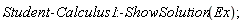 Student:-Calculus1:-ShowSolution(Ex)