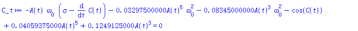 -A(t)*omega[0]*(sigma-(diff(C(t), t)))-0.3297500000e-1*A(t)^5*omega[0]^2-0.8345000000e-1*A(t)^3*omega[0]^2-cos(C(t))+0.4059375000e-1*A(t)^5+.1249125000*A(t)^3 = 0