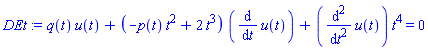 q(t)*u(t)+(-p(t)*t^2+2*t^3)*(diff(u(t), t))+(diff(diff(u(t), t), t))*t^4 = 0