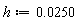 h := 0.250e-1
