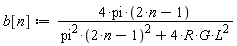 b[n] := 4*pi*(2*n-1)/(4*R*G*L^2+pi^2*(2*n-1)^2)
