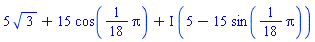 5*3^(1/2)+15*cos((1/18)*Pi)+I*(5-15*sin((1/18)*Pi))