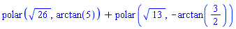 polar(26^(1/2), arctan(5))+polar(13^(1/2), -arctan(3/2))