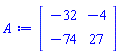 Matrix(2, 2, {(1, 1) = -32, (1, 2) = -4, (2, 1) = -74, (2, 2) = 27})