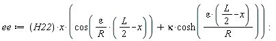 ee := H22*x*(cos(varepsilon*((1/2)*L-x)/R)+kappa*cosh(varepsilon*((1/2)*L-x)/R)):