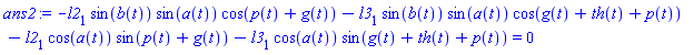 -l2[1]*sin(b(t))*sin(a(t))*cos(p(t)+g(t))-l3[1]*sin(b(t))*sin(a(t))*cos(g(t)+th(t)+p(t))-l2[1]*cos(a(t))*sin(p(t)+g(t))-l3[1]*cos(a(t))*sin(g(t)+th(t)+p(t)) = 0