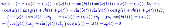 (-sin(p(t)+g(t))*cos(a(t))-sin(b(t))*sin(a(t))*cos(p(t)+g(t)))*l2[1]+(-cos(a(t))*sin(g(t)+th(t)+p(t))-sin(b(t))*sin(a(t))*cos(g(t)+th(t)+p(t)))*l3[1]+(cos(g(t))*sin(b(t))*zb[1]-sin(b(t))*sin(g(t))*xb[1]+yb[1]*cos(b(t)))*sin(a(t))+(cos(g(t))*xb[1]+sin(g(t))*zb[1])*cos(a(t))+x(t)-xp(t) = 0
