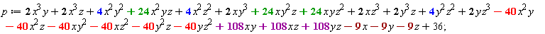 p := 2*x^3*y+2*x^3*z+4*x^2*y^2+24*x^2*y*z+4*x^2*z^2+2*x*y^3+24*x*y^2*z+24*x*y*z^2+2*x*z^3+2*y^3*z+4*y^2*z^2+2*y*z^3-40*x^2*y-40*x^2*z-40*x*y^2-40*x*z^2-40*y^2*z-40*y*z^2+108*x*y+108*x*z+108*y*z-9*x-9*y-9*z+36