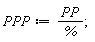 PPP := PP/%;