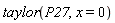 taylor(P27, x = 0)