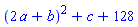 (2*a+b)^2+c+128