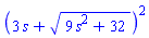 (3*s+(9*s^2+32)^(1/2))^2