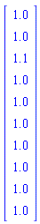 Vector[column]([[1.0], [1.0], [1.1], [1.0], [1.0], [1.0], [1.0], [1.0], [1.0], [1.0]])