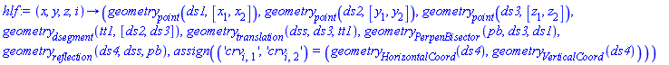 proc (x, y, z, i) options operator, arrow; geometry[point](ds1, [x[1], x[2]]), geometry[point](ds2, [y[1], y[2]]), geometry[point](ds3, [z[1], z[2]]), geometry[dsegment](tt1, [ds2, ds3]), geometry[translation](dss, ds3, tt1), geometry[PerpenBisector](pb, ds3, ds1), geometry[reflection](ds4, dss, pb), assign(('crv[i, 1]', 'crv[i, 2]') = (geometry[HorizontalCoord](ds4), geometry[VerticalCoord](ds4))) end proc