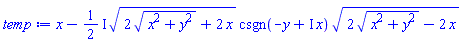 x-((1/2)*I)*(2*(x^2+y^2)^(1/2)+2*x)^(1/2)*csgn(-y+I*x)*(2*(x^2+y^2)^(1/2)-2*x)^(1/2)
