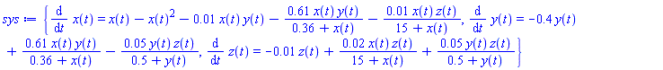 {diff(x(t), t) = x(t)-x(t)^2-0.1e-1*x(t)*y(t)-.61*x(t)*y(t)/(.36+x(t))-0.1e-1*x(t)*z(t)/(15+x(t)), diff(y(t), t) = -.4*y(t)+.61*x(t)*y(t)/(.36+x(t))-0.5e-1*y(t)*z(t)/(.5+y(t)), diff(z(t), t) = -0.1e-1*z(t)+0.2e-1*x(t)*z(t)/(15+x(t))+0.5e-1*y(t)*z(t)/(.5+y(t))}