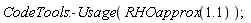 CodeTools:-Usage(RHOapprox(1.1));