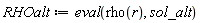 RHOalt := eval(rho(r), sol_alt)