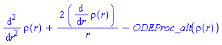 diff(diff(rho(r), r), r)+2*(diff(rho(r), r))/r-ODEProc_alt(rho(r))