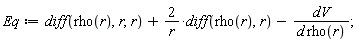 Eq := diff(rho(r), r, r)+2*(diff(rho(r), r))/r-dV/(d*rho(r));