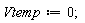 Vtemp := 0;