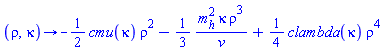proc (rho, kappa) options operator, arrow; -(1/2)*cmu(kappa)*rho^2-(1/3)*m[h]^2*kappa*rho^3/v+(1/4)*clambda(kappa)*rho^4 end proc