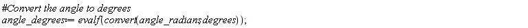 angle_degrees := evalf(convert(angle_radians, degrees))