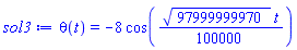 theta(t) = -8*cos((1/100000)*97999999970^(1/2)*t)
