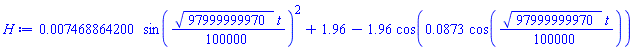 0.7468864200e-2*sin((1/100000)*97999999970^(1/2)*t)^2+1.96-1.96*cos(0.873e-1*cos((1/100000)*97999999970^(1/2)*t))