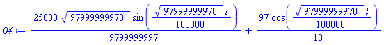 (25000/9799999997)*97999999970^(1/2)*sin((1/100000)*97999999970^(1/2)*t)+(97/10)*cos((1/100000)*97999999970^(1/2)*t)
