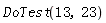 DoTest(13, 23)